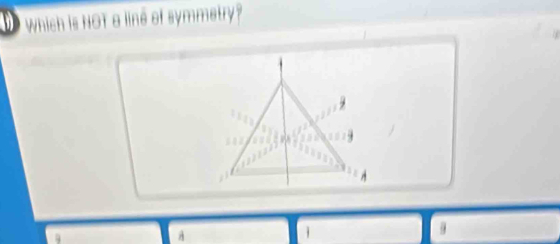 which is NOT a line of symmetry? 
A