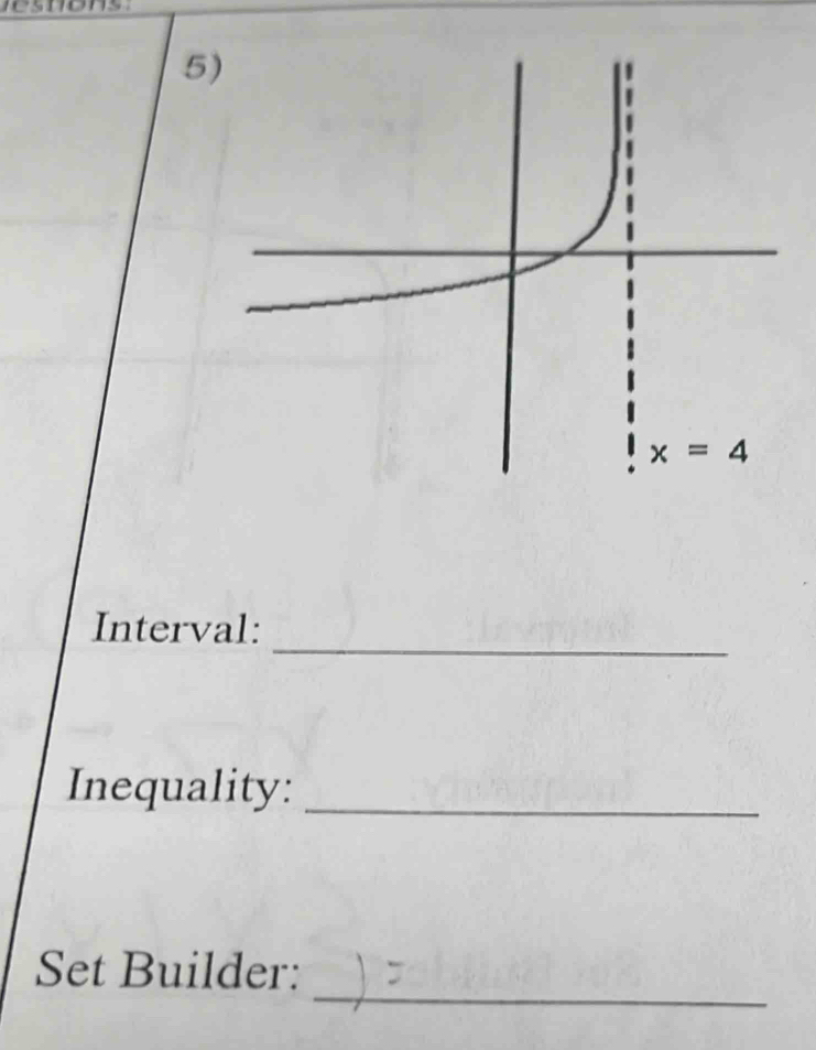 Interval:
Inequality:_
_
Set Builder: