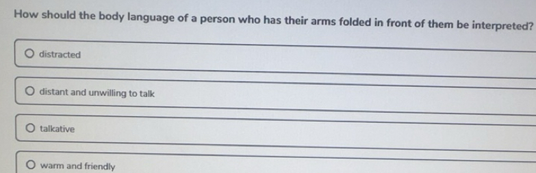 Gelöst:How should the body language of a person who has their arms ...