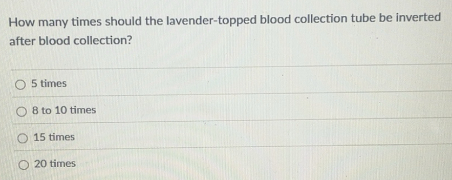 Solved: How many times should the lavender-topped blood collection tube ...