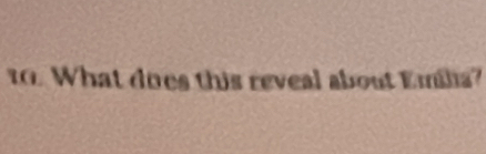 to. What does this reveal about Emilis?