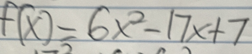 f(x)=6x^2-17x+7