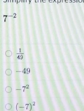 7^(-2)
 1/49 
-49
-7^2
(-7)^2