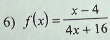 f(x)= (x-4)/4x+16 