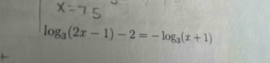 log _3(2x-1)-2=-log _3(x+1)