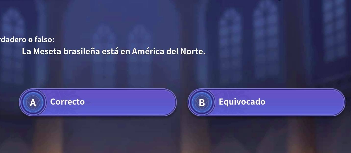 dadero o falso:
La Meseta brasileña está en América del Norte.
A Correcto Equivocado