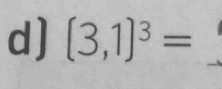 (3,1)^3=