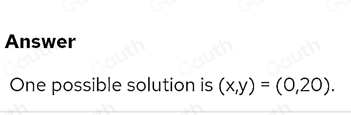 Answer 
One possible solution is (x,y)=(0,20).