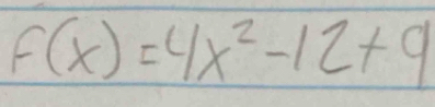 f(x)=4x^2-12+9