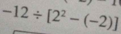 -12/ [2^2-(-2)]