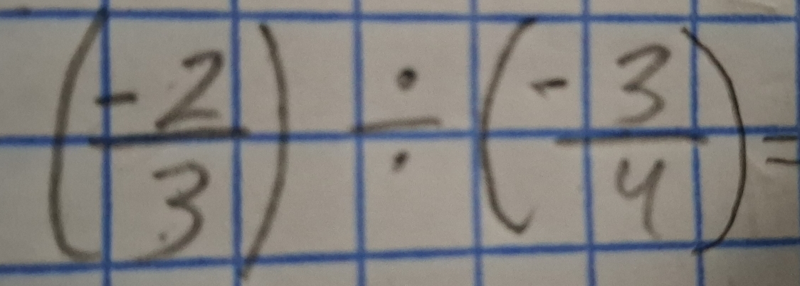 ( (-2)/3 )/ ( (-3)/4 )=