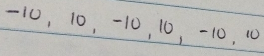 -10, 10, -10, 10, -10, 10