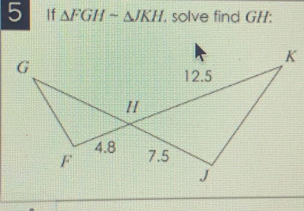 If Delta FGH-Delta JKH , solve find GH: