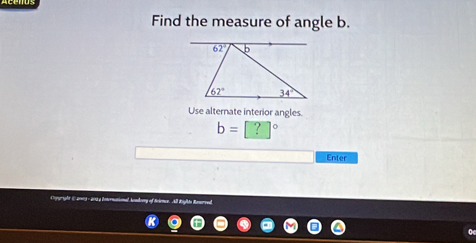 Acelus
Find the measure of angle b.
Use alternate interior angles.
b=[?]^circ 
Enter
Copgright @ 2003- 2024 International Acadomy of Science. All Rights Reserved.
O