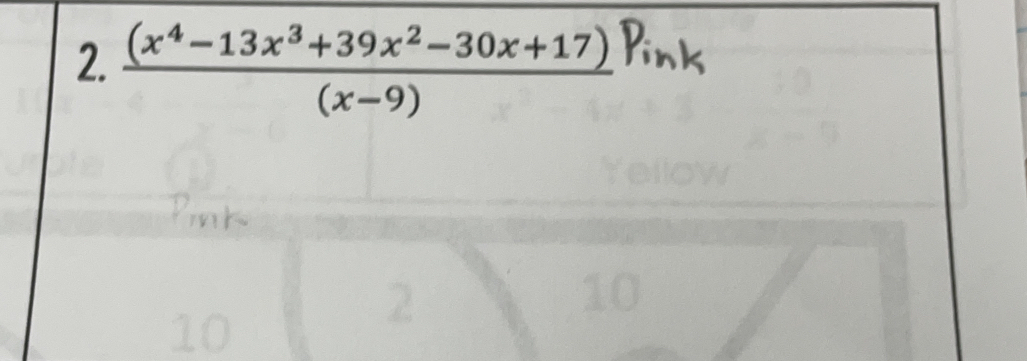  ((x^4-13x^3+39x^2-30x+17))/(x-9) 
2