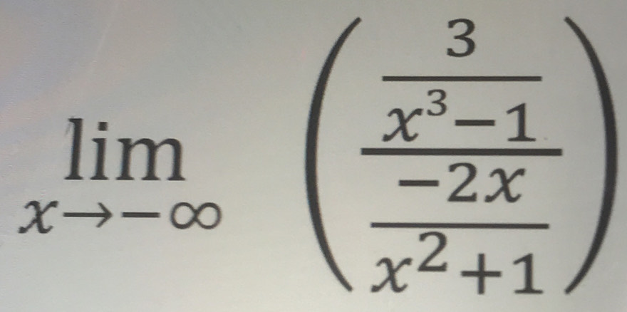 limlimits _xto -∈fty (frac  3/x^2-1  (-2x)/x^2+1 )