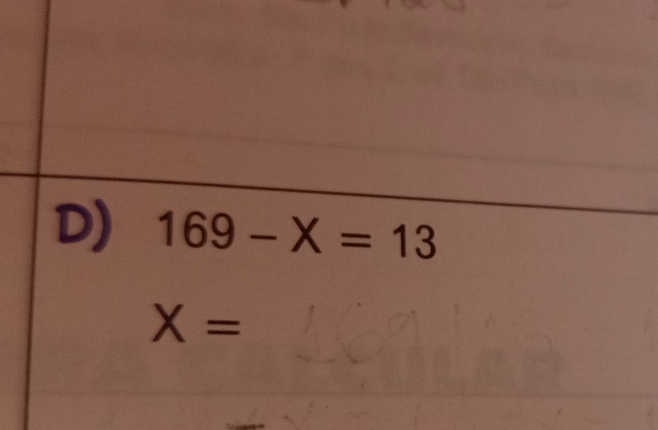 169-X=13
X=