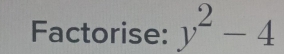 Factorise: y^2-4