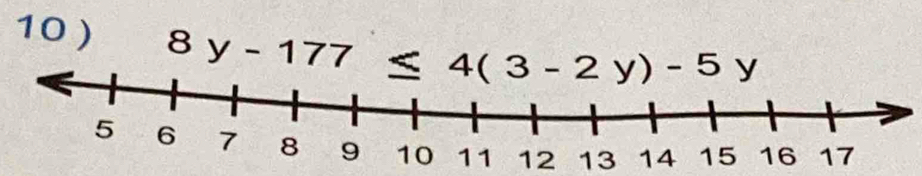 10 ) 8y-177≤ 4(3-2y)-5
12