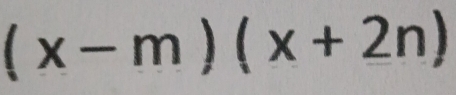 (x-m)(x+2n)