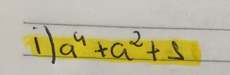 a^4+a^2+s