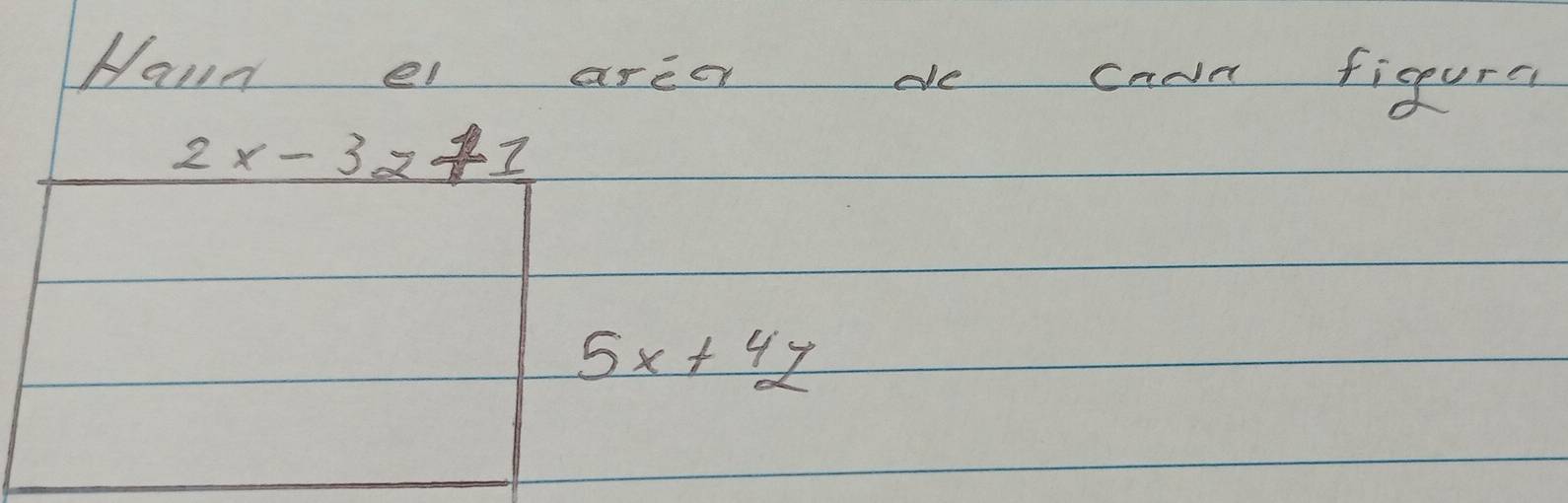 Nawn el aree do cada figure
2x-32+1
5x+4y