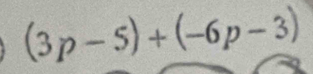 (3p-5)+(-6p-3)