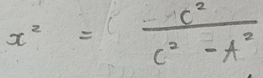 x^2= c^2/c^2-A^2 