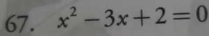 x^2-3x+2=0