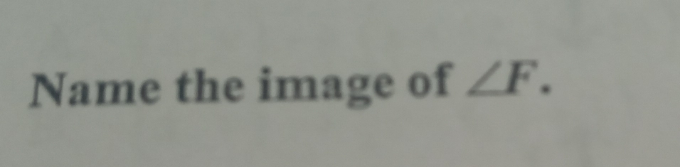 Name the image of ∠ F.