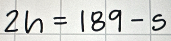 2h=189-s