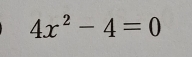 4x^2-4=0