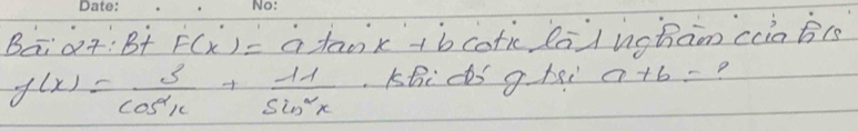 Baia+: B+ F(x)= a tanx+bcokc lāi ughàn ccia B(s
f(x)= 3/cos^2x + 11/sin^2x  shid ghsi a+b= ?