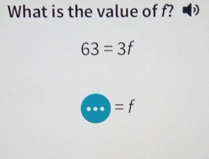 What is the value of f?
63=3f
=f