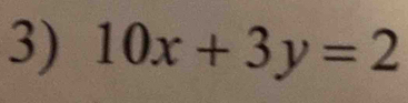 10x+3y=2