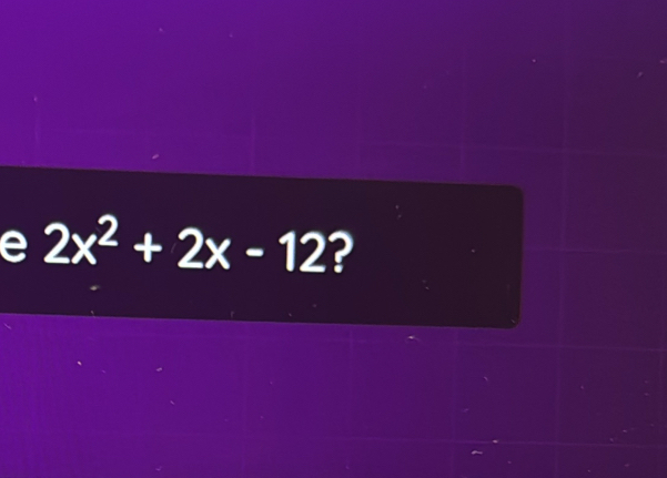 2x^2+2x-12 ?