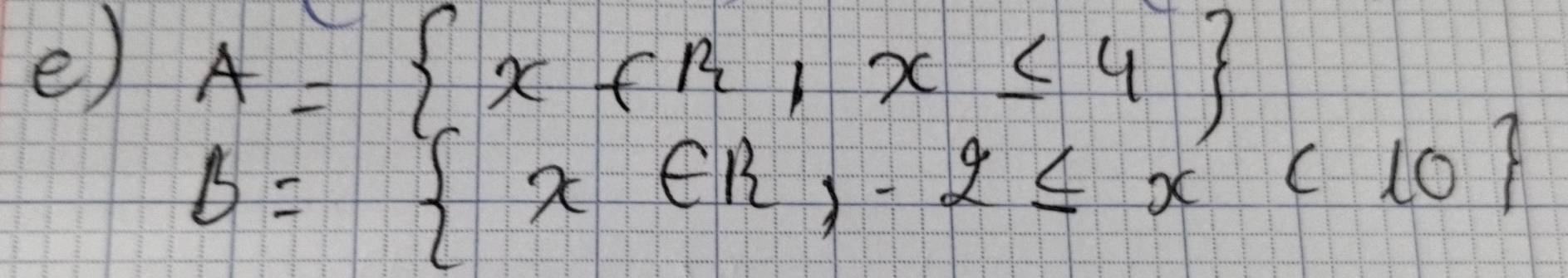 beginarrayr A= x∈ R,1x≤ 4  B