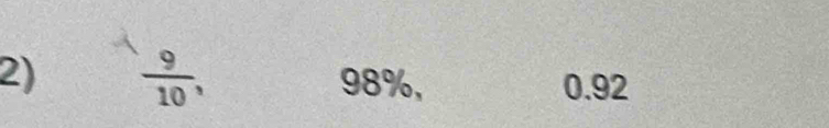  9/10 , 98%, 0.92