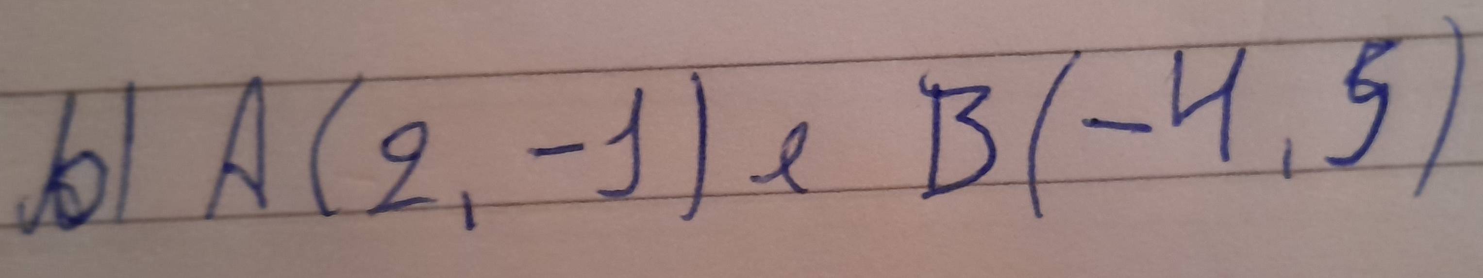 do1 A(2,-1)
B(-4,5)