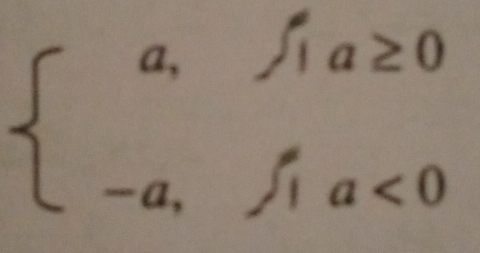 beginarrayl a,fia≥ 0 -a,fia<0endarray.