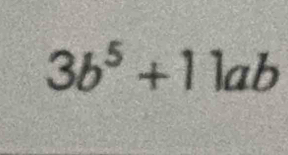 3b^5+11ab