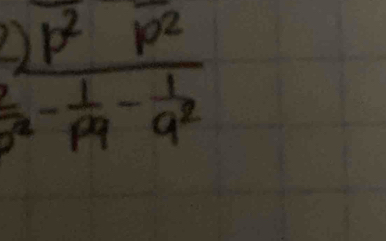 p^2overline p^2
 2/5^2 - 1/19 - 1/9^2 