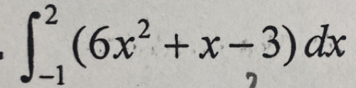 ∈t _(-1)^2(6x^2+x-3)dx