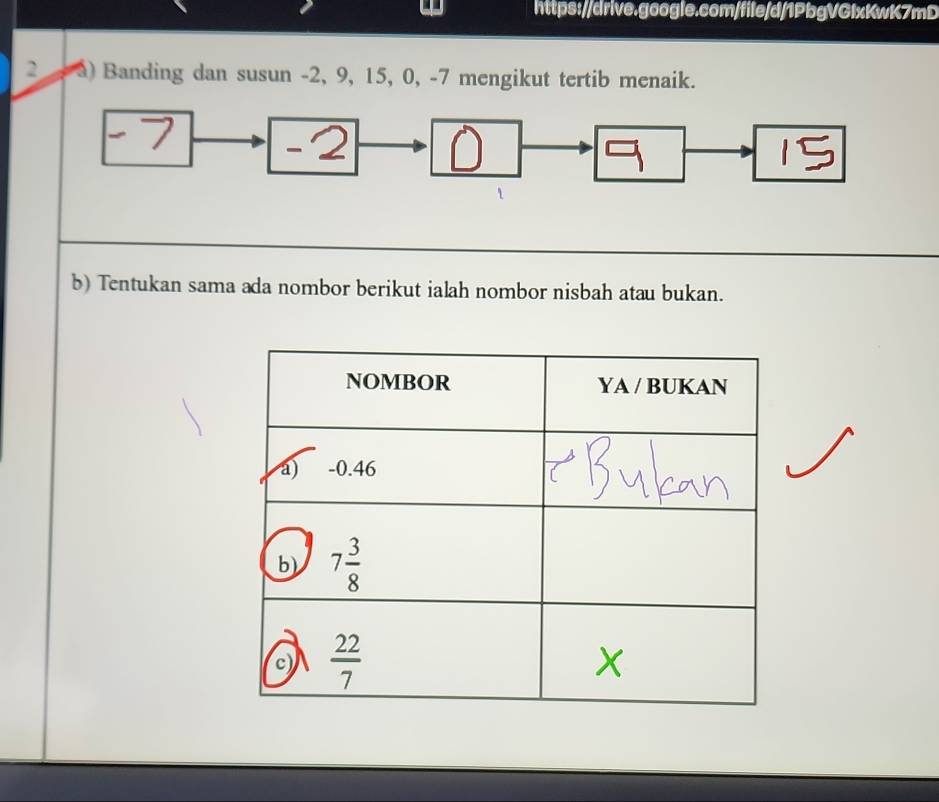 2   3) Banding dan susun -2, 9, 15, 0, -7 mengikut tertib menaik.
b) Tentukan sama ada nombor berikut ialah nombor nisbah atau bukan.