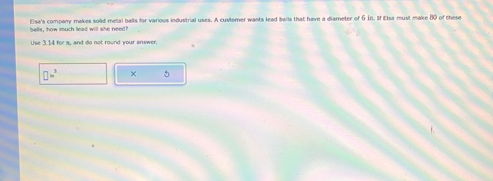 Solved: Elsa's company makes solid metal balls for various industrial ...