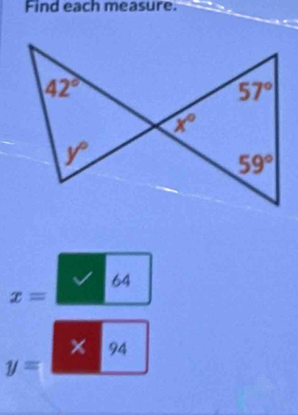 Find each measure.
64
x=
x 94
y=