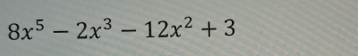 8x^5-2x^3-12x^2+3