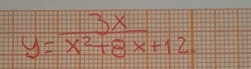 y= 3x/x^2+8x+12 