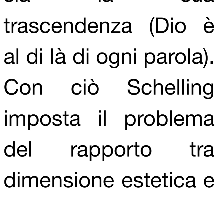 trascendenza (Dio è 
al di là di ogni parola). 
Con ciò Schelling 
imposta il problema 
del rapporto tra 
dimensione estetica e