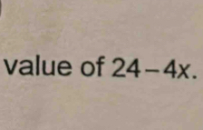 value of 24-4x.